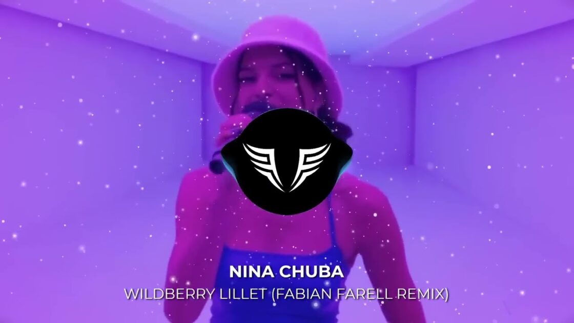 Nina Chuba - Wildberry Lillet (Fabian Farell Remix)