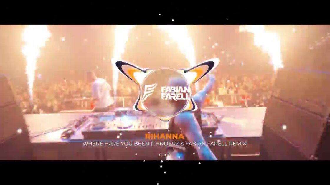 RIHANNA - WHERE HAVE YOU BEEN (THNDERZ & FABIAN FARELL REMIX)